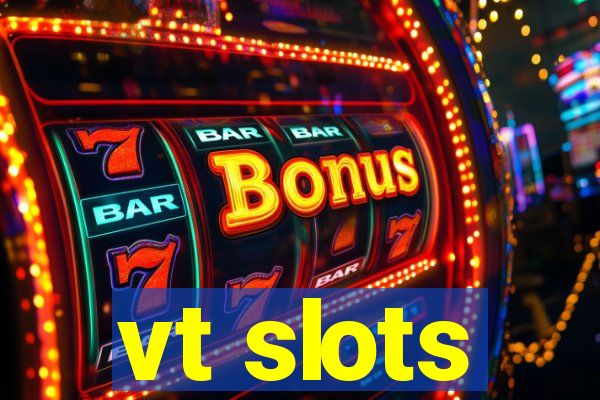 vt slots